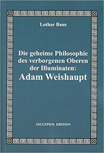 Die geheime Philosophie des Adam Weishaupt